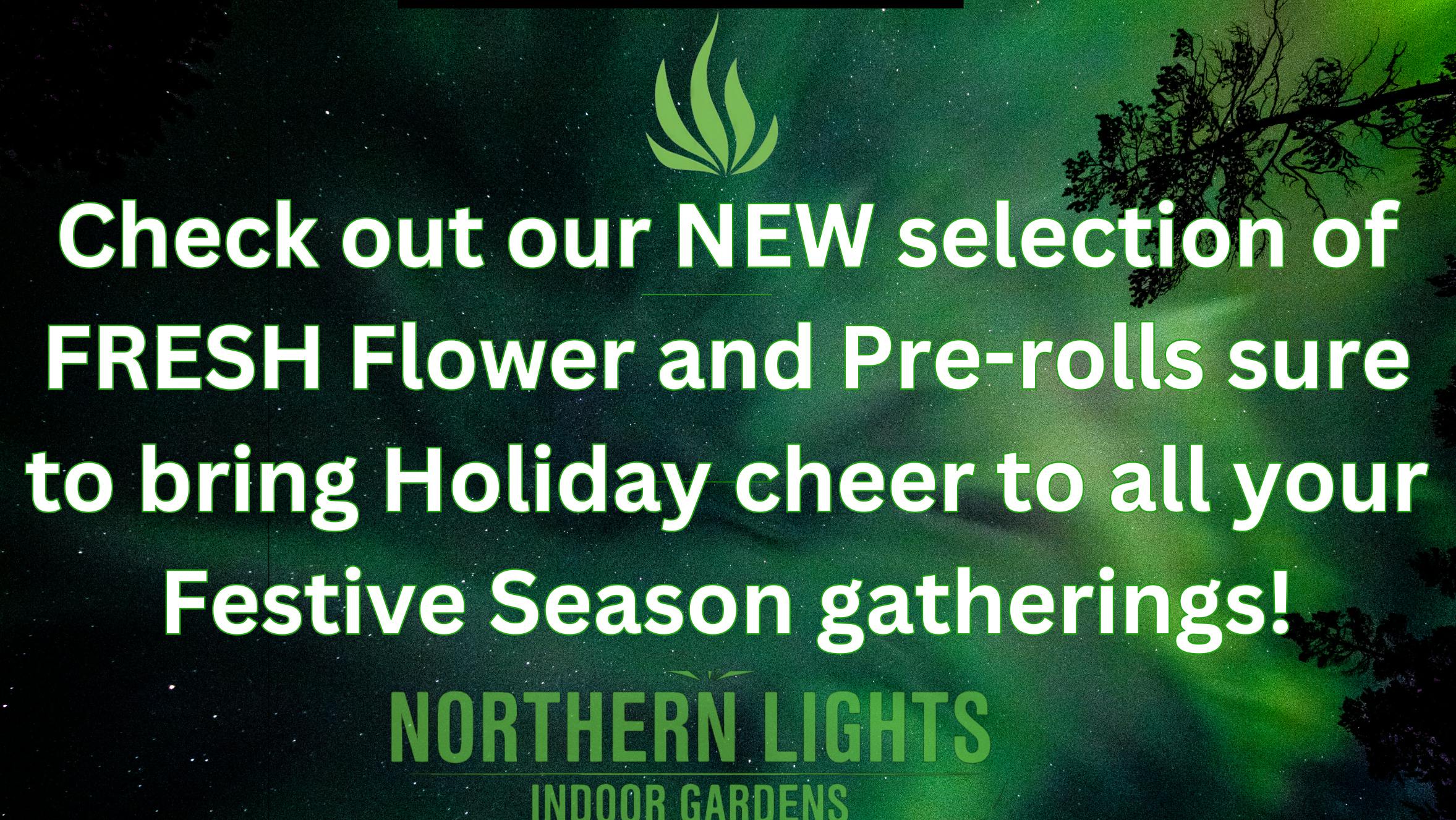 Northern Lights Indoor Gardens NEW Flower & Pre-rolls in stock!