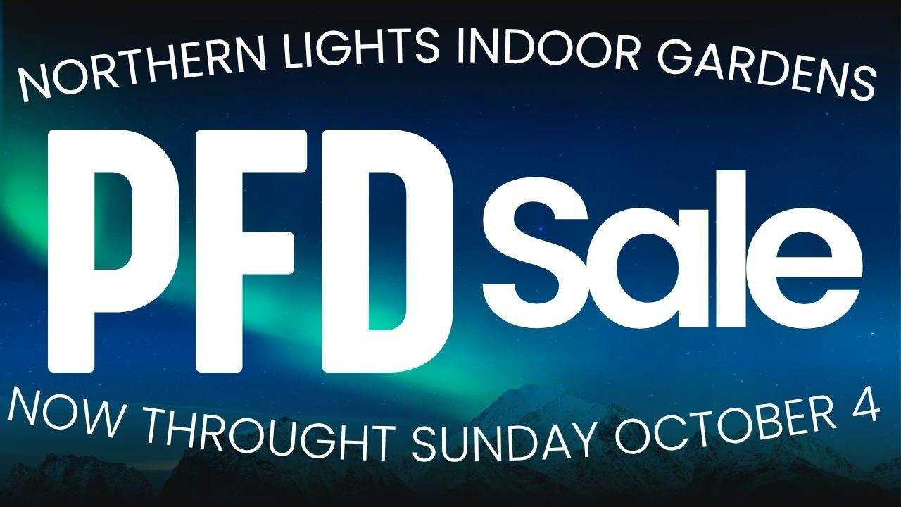 Northern Lights Indoor Gardens ★PFD Sales & Specials★