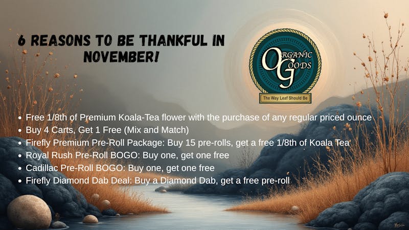 Organic Goods Dispensary 6 Reasons to Be Thankful – OG Deals