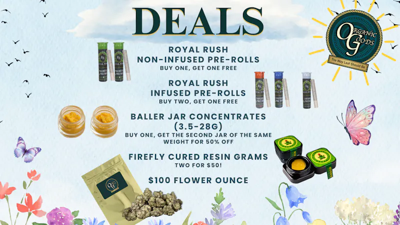 Organic Goods Dispensary CURRENT DEALS!!!