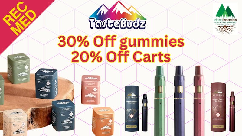 Alpine Essentials 30% Off TASTEBUDZ gummies, 20% Off carts