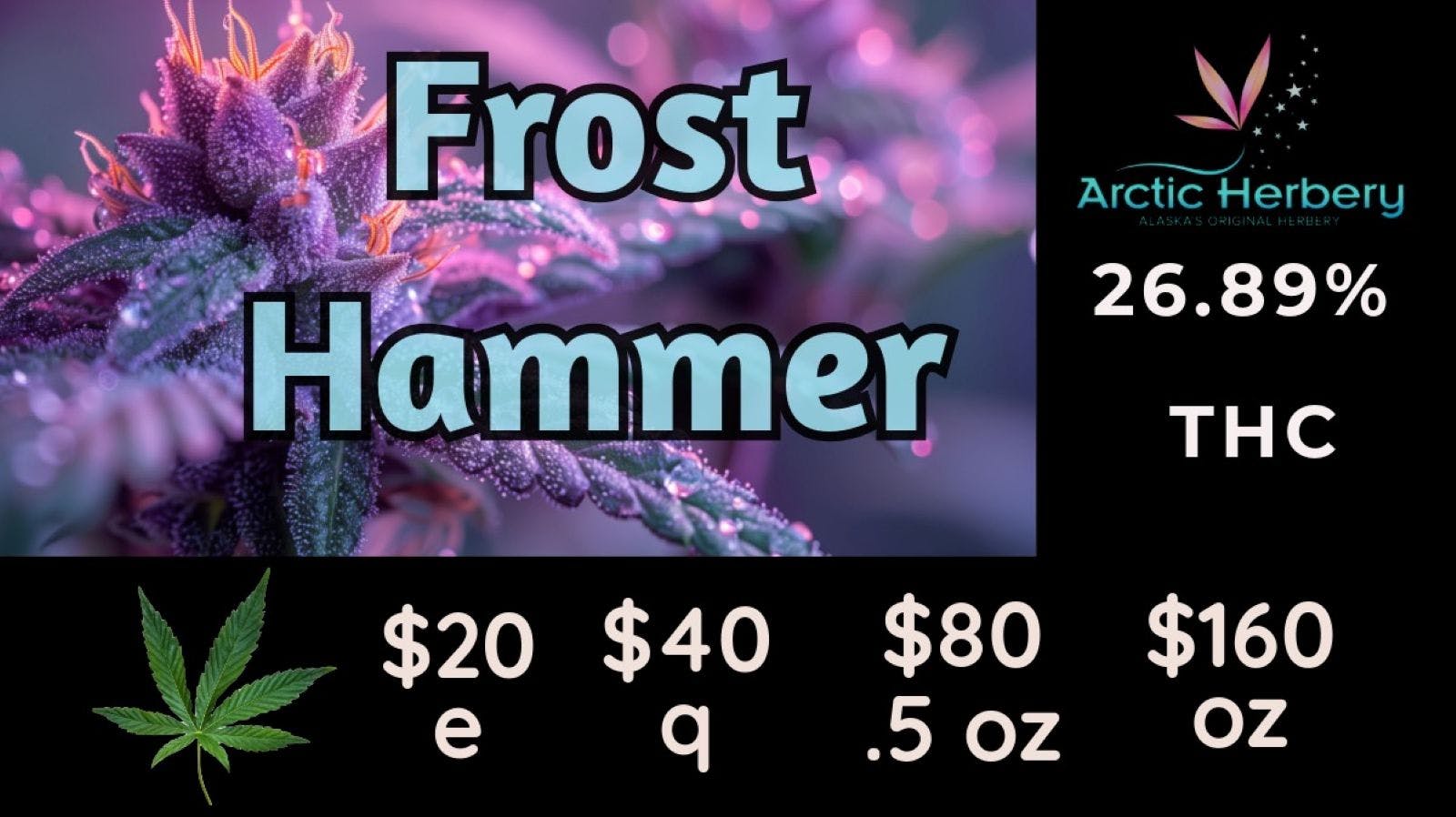 Arctic Herbery $20e-$160oz Various Strains (premium bud) 21-26%