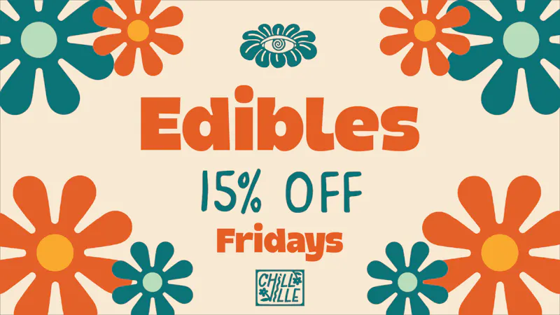 Chillville 15% Off Edibles