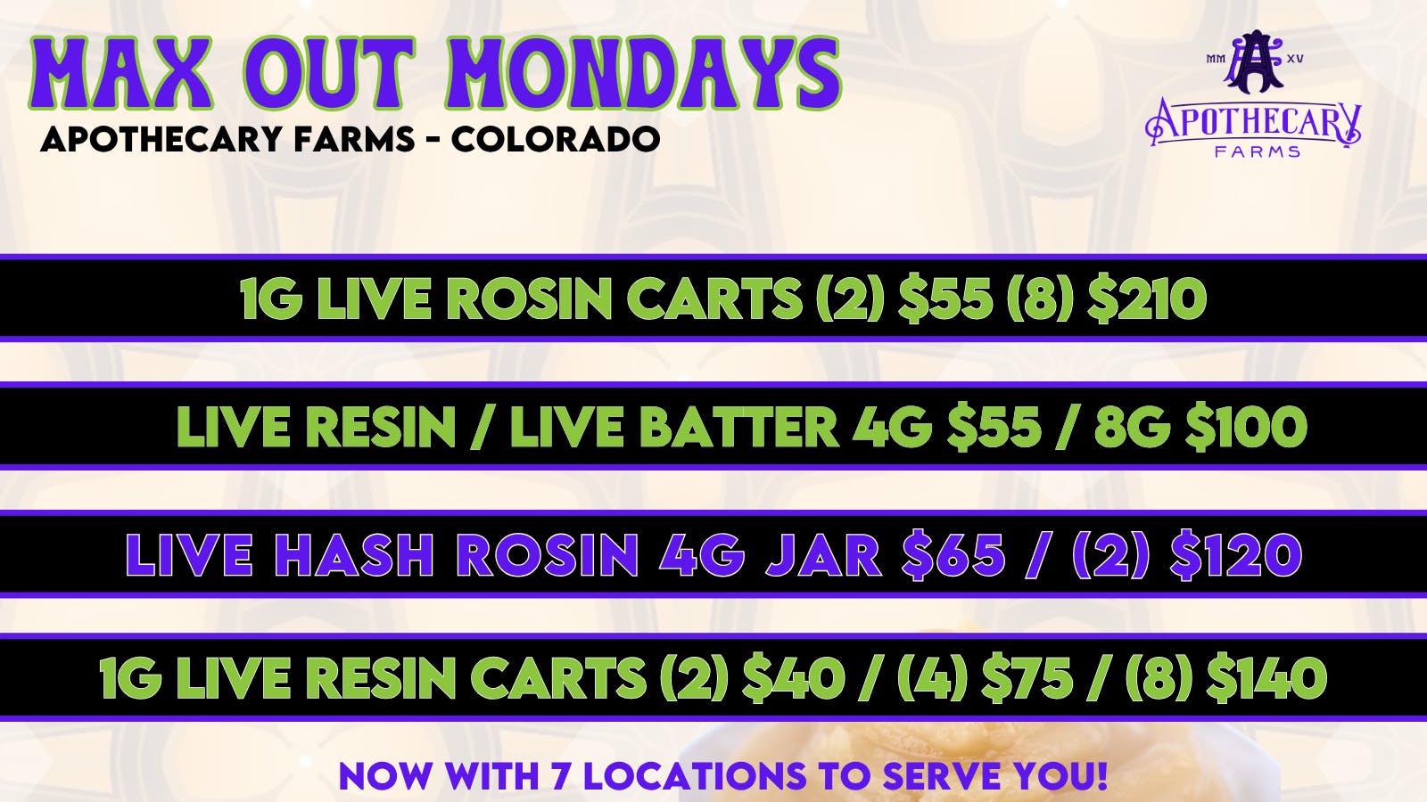 Apothecary Farms Denver MAX OUT MONDAYS!