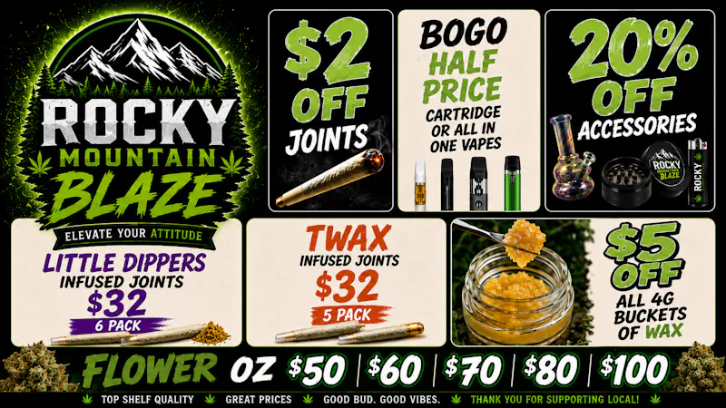 Rocky Mountain Blaze Recreational Bud OZs $50-$100, BOGO 50%off Vapes, Joint Pks $32