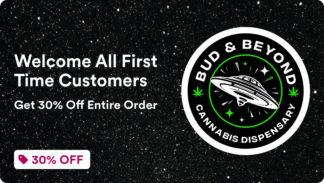 BUD & BEYOND Welcome All First Time Customers