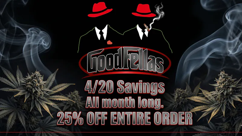 Goodfellas - Pomona 25% OFF ENTIRE ORDER ALL MONTH LONG!!