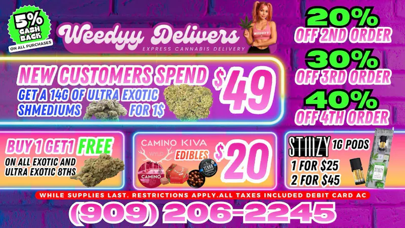 Weedyy - Redlands 99% OFF SAVE $149 ON ULTRA EXOTIC SHMEDIUMS FLOWER