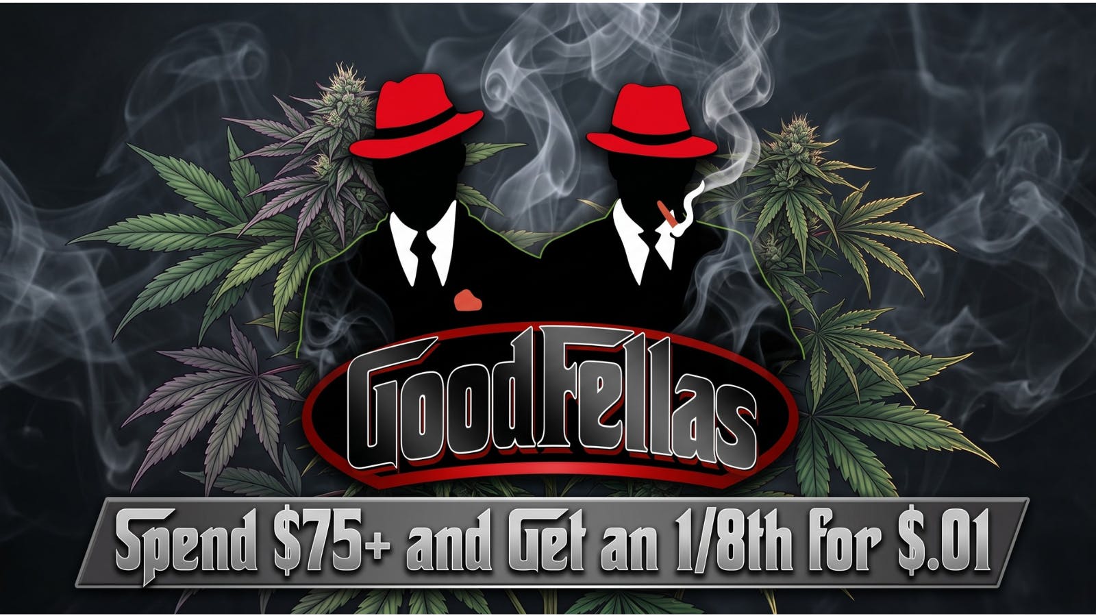 Goodfellas - Pomona Get an 1/8th for $.01 with $75+ Purchase