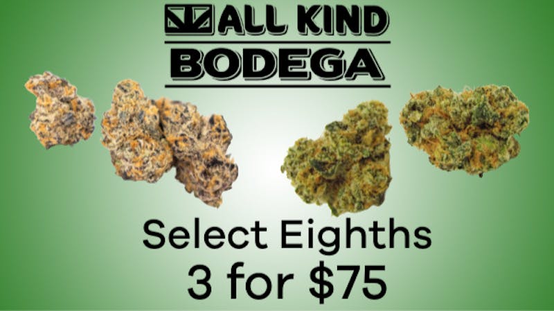 All Kind Bodega Select Eighths - 3 for $75
