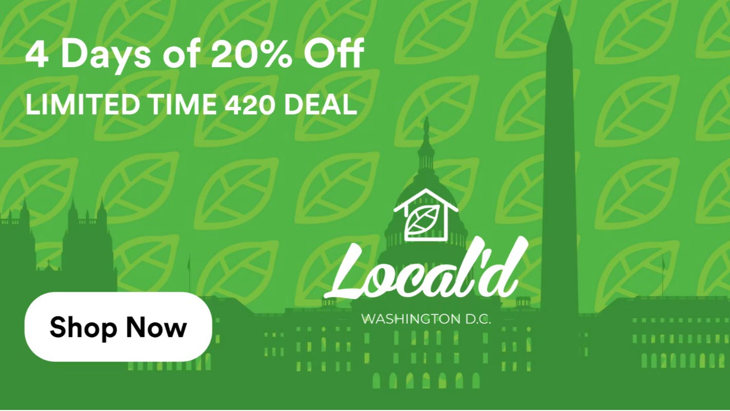 Local'd DC Celebrate 420 with 20% Off— 4 Days Only