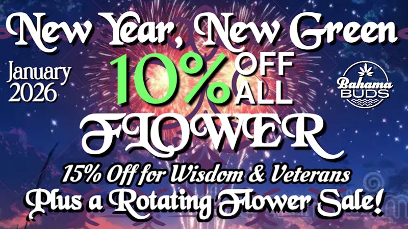 Bahama Buds - Coos Bay New Year, New Green! 10% OFF All Flower.