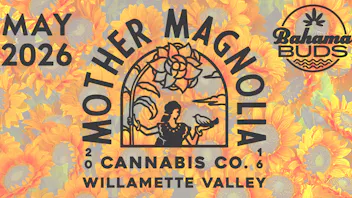 Bahama Buds - Coos Bay 20% OFF Mother Magnolia! May 2026