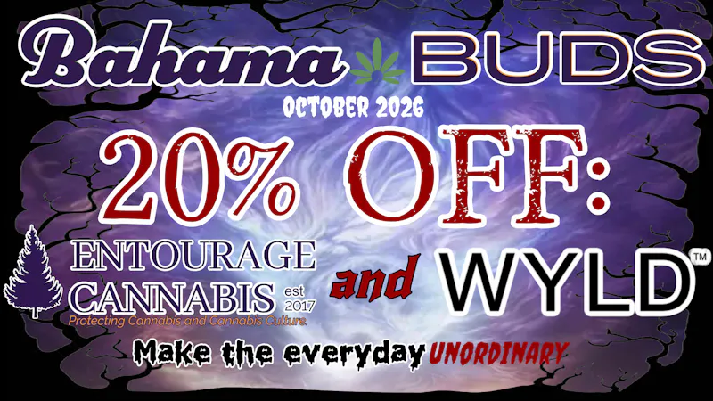 Bahama Buds - Coos Bay 20% OFF Wyld & Entourage! October 2026