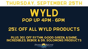 Peake ReLeaf 25% off Wyld Edibles!