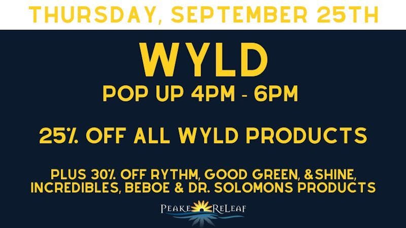Peake ReLeaf 25% off Wyld Edibles!