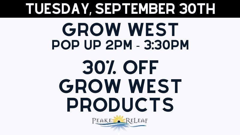 Peake ReLeaf 30% off Grow West Products!