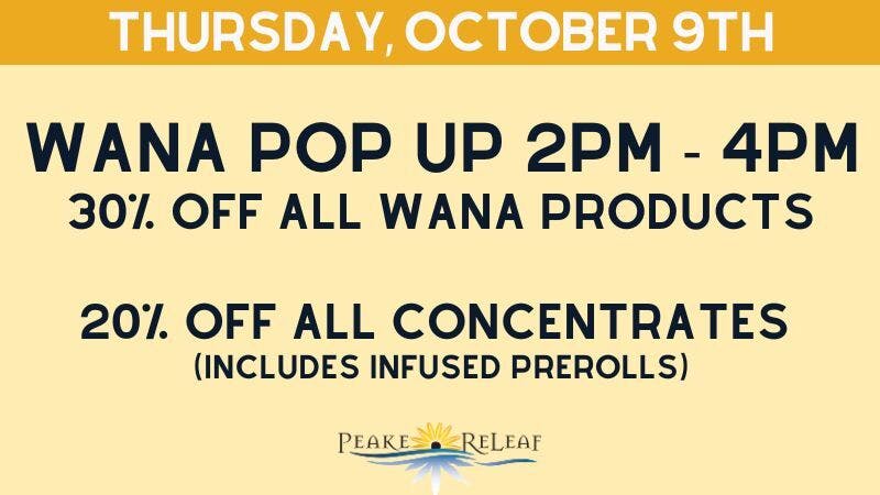 Peake ReLeaf 30% off Wana Chews & 20% off Concentrates!