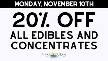 Peake ReLeaf 20% off all Edibles + Concentrates!