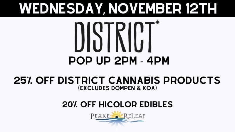 Peake ReLeaf 25% off District Cannabis!