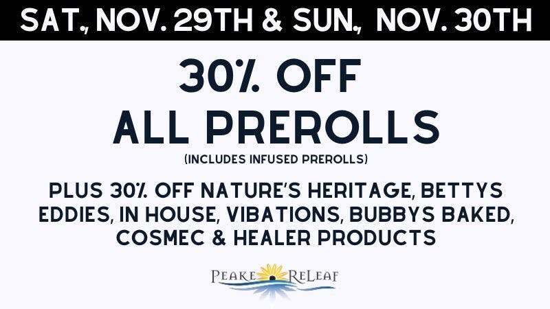 Peake ReLeaf 30% off Prerolls & Nature's Heritage Products!