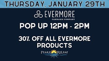 Peake ReLeaf 30% off all Evermore Products