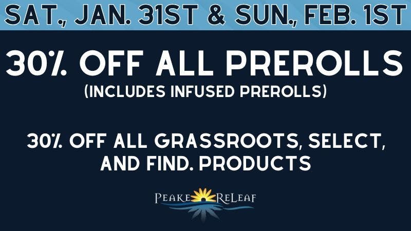 Peake ReLeaf 30% off Prerolls & Grassroots Products!