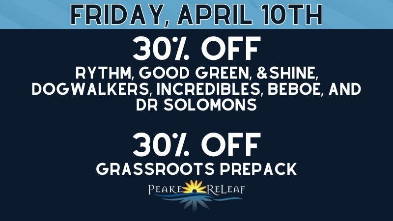Peake ReLeaf 30% Off GTI Products and Grassroots PrePacks!