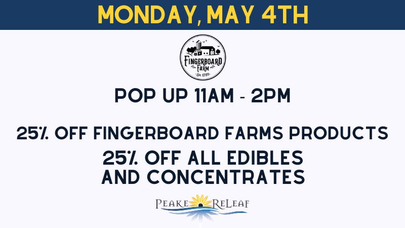 Peake ReLeaf 25% off Fingerboard Farms Products!