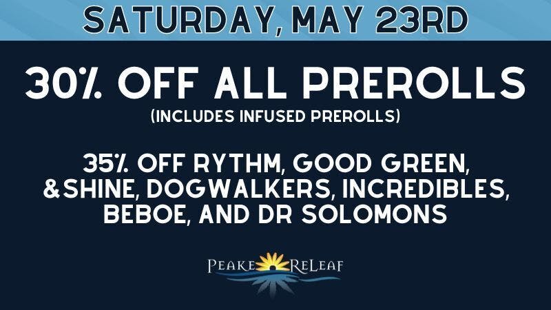 Peake ReLeaf 30% off Prerolls, 30% off GTI Products
