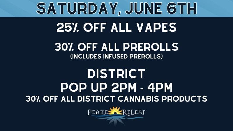 Peake ReLeaf 25% off Vapes; 30% off all Prerolls