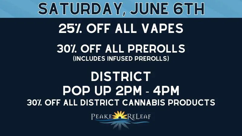 Peake ReLeaf 25% off Vapes; 30% off all Prerolls