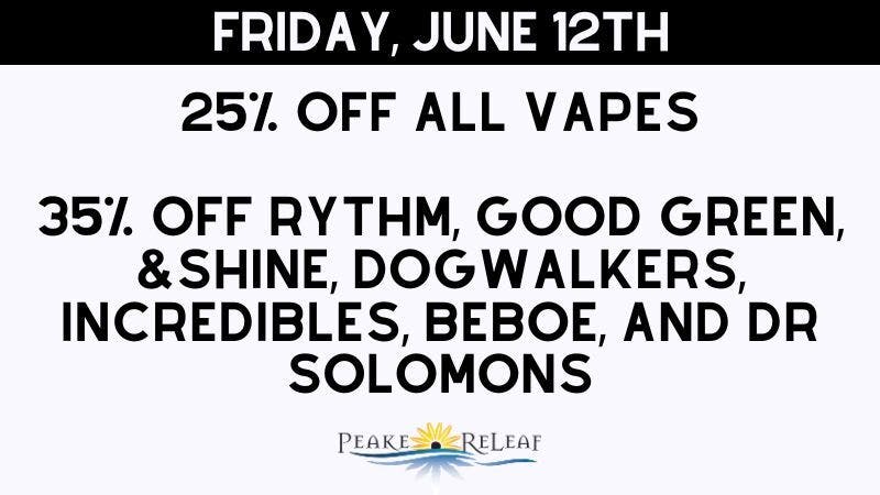 Peake ReLeaf 30% off GTI Products & 25% off all vapes!