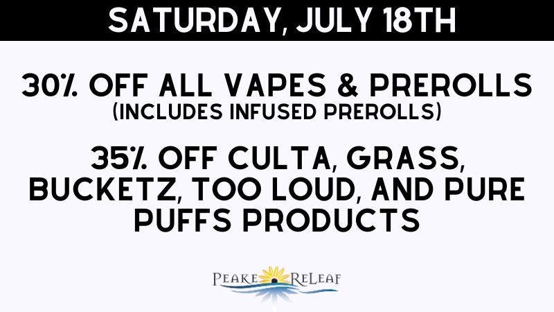 Peake ReLeaf 30% off ALL Vapes & Prerolls