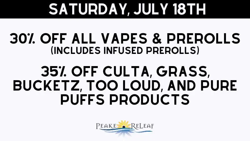 Peake ReLeaf 30% off ALL Vapes & Prerolls