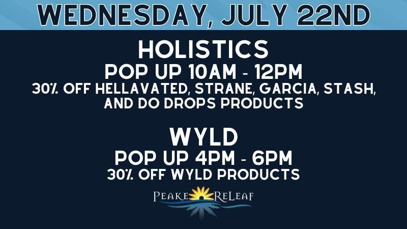 Peake ReLeaf 30% off all Holistic Industries and Wyld Products!
