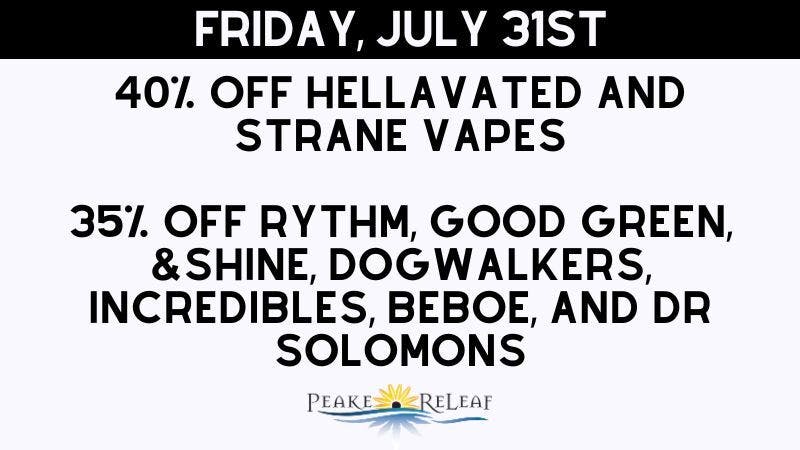 Peake ReLeaf 40% off Hellavated and Strane VAPES!