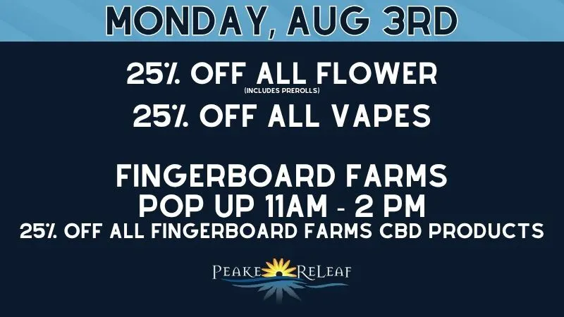 Peake ReLeaf 25% off all Flower & Vapes!