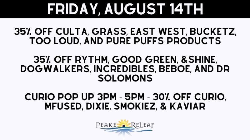Peake ReLeaf 35% off Culta/Grass/TooLoud/Bucketz/PurePuffs!