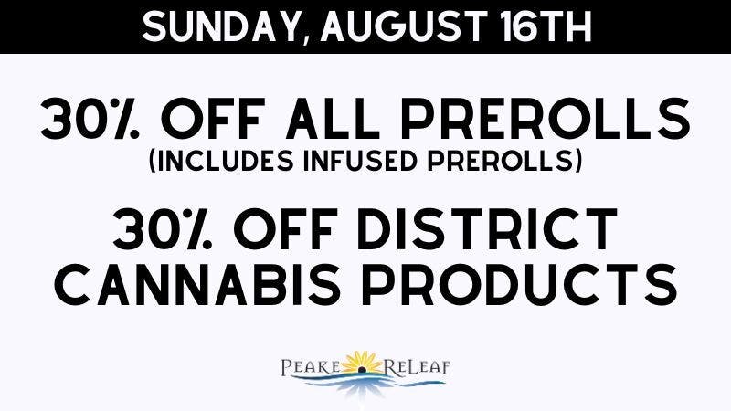 Peake ReLeaf 30% off PREROLLS; 30% off District Cannabis!