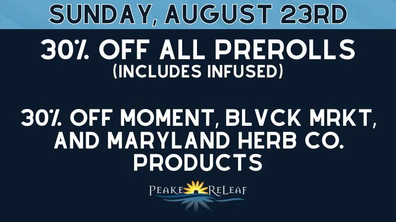 Peake ReLeaf 30% off all PreRolls!