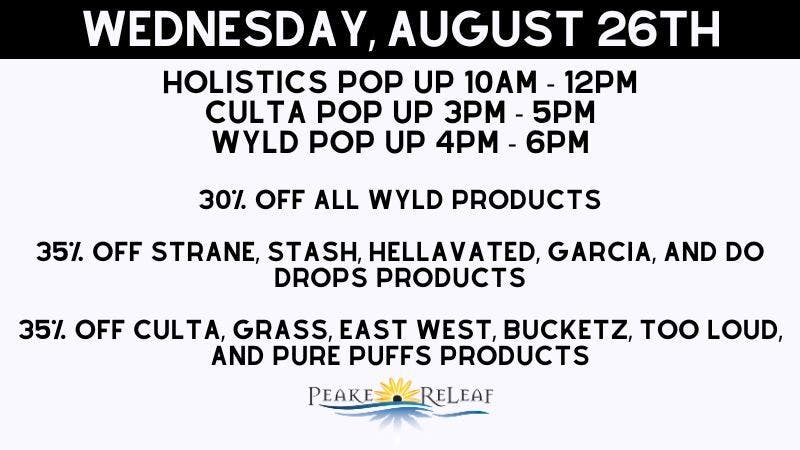 Peake ReLeaf 30% off Wyld; 35% off Holistic Industries & Culta!