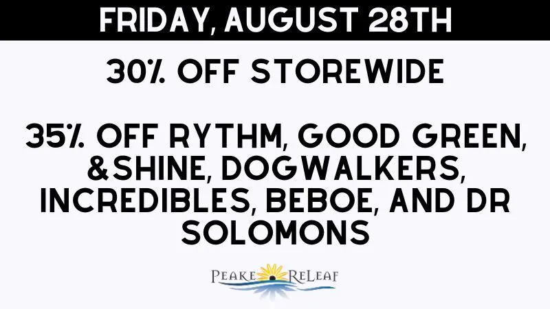 Peake ReLeaf 30% off STOREWIDE!
