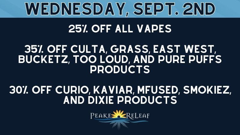 Peake ReLeaf 25% off all VAPES!