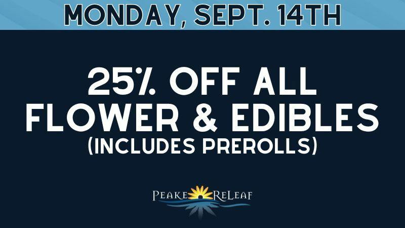 Peake ReLeaf 25% off Edibles & Flower!