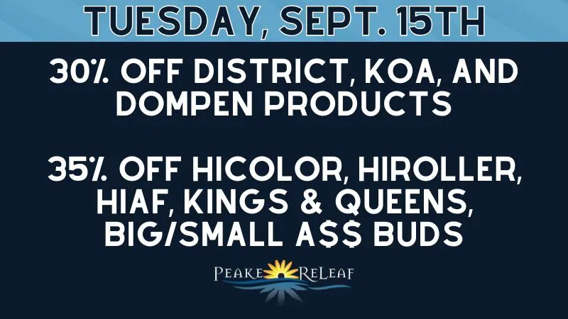 Peake ReLeaf 30% off District, KOA, and Dompen Products