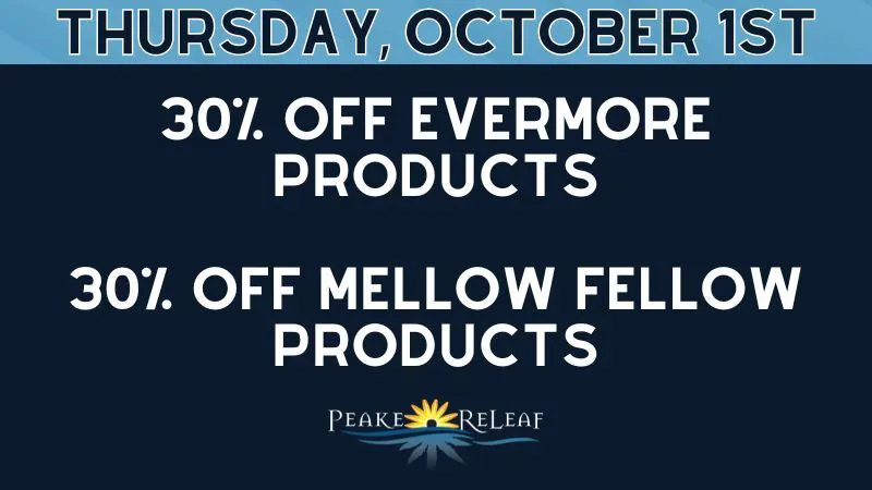 Peake ReLeaf 30% off Evermore & Mellow Fellow Products!
