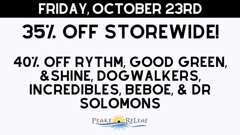 Peake ReLeaf 35% off STOREWIDE!