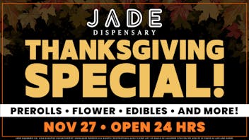 Jade Cannabis Co. - Sky Pointe Thanksgiving Deals @ Jade!