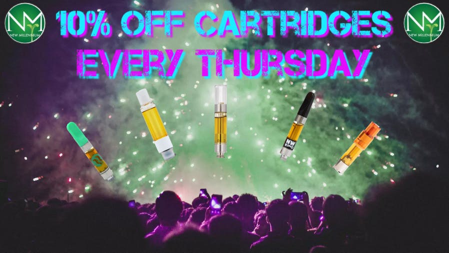 New Millennium CARTRIDGE THURSDAYS! 10% OFF!
